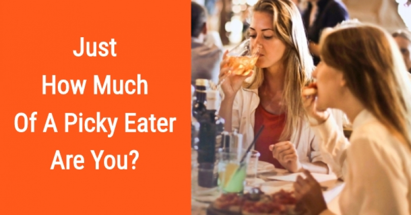 Just How Much Of A Picky Eater Are You Getfunwith