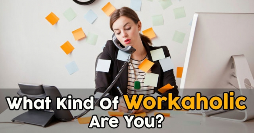 What Kind Of Workaholic Are You? - GetFunWith