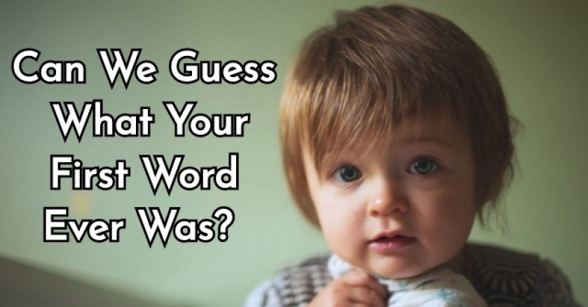 can-we-guess-what-your-first-word-ever-was-getfunwith