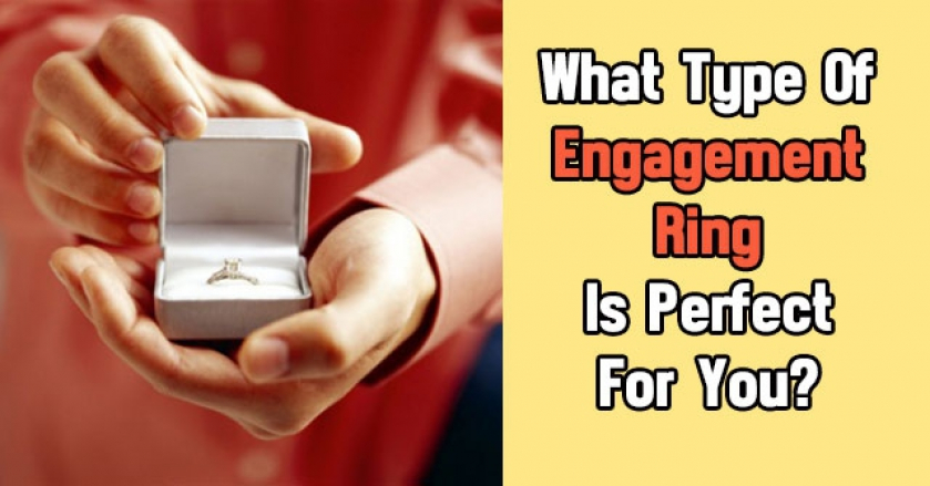 What Type Of Engagement Ring Is Perfect For You Getfunwith