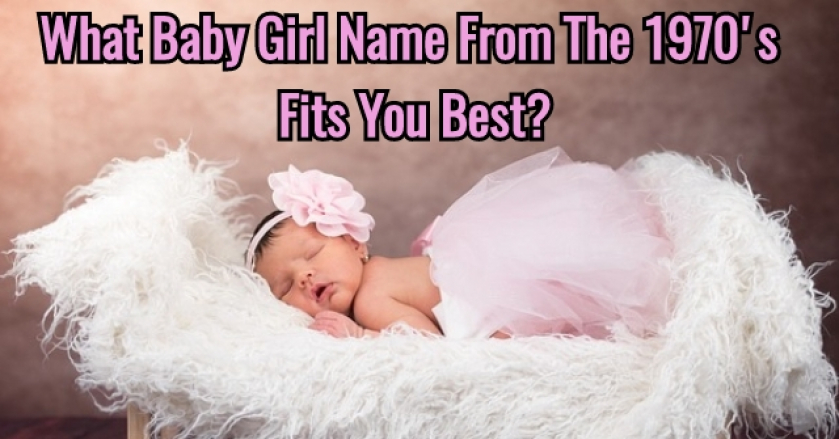 what-baby-girl-name-from-the-1970-s-fits-you-best-getfunwith