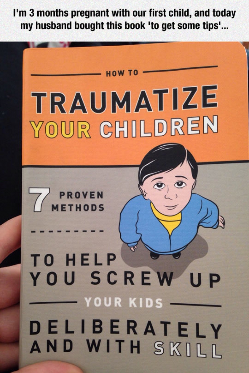 Seven Methods To Traumatize Your Kids
