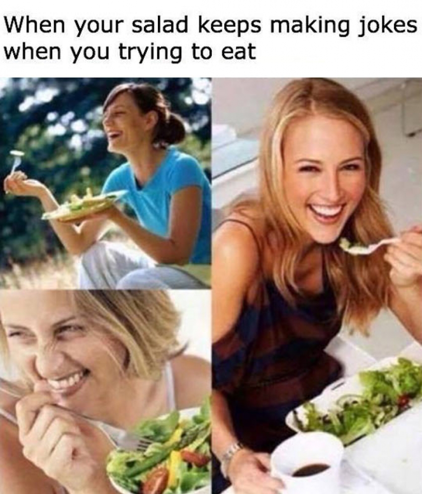 Salad Is Hilarious