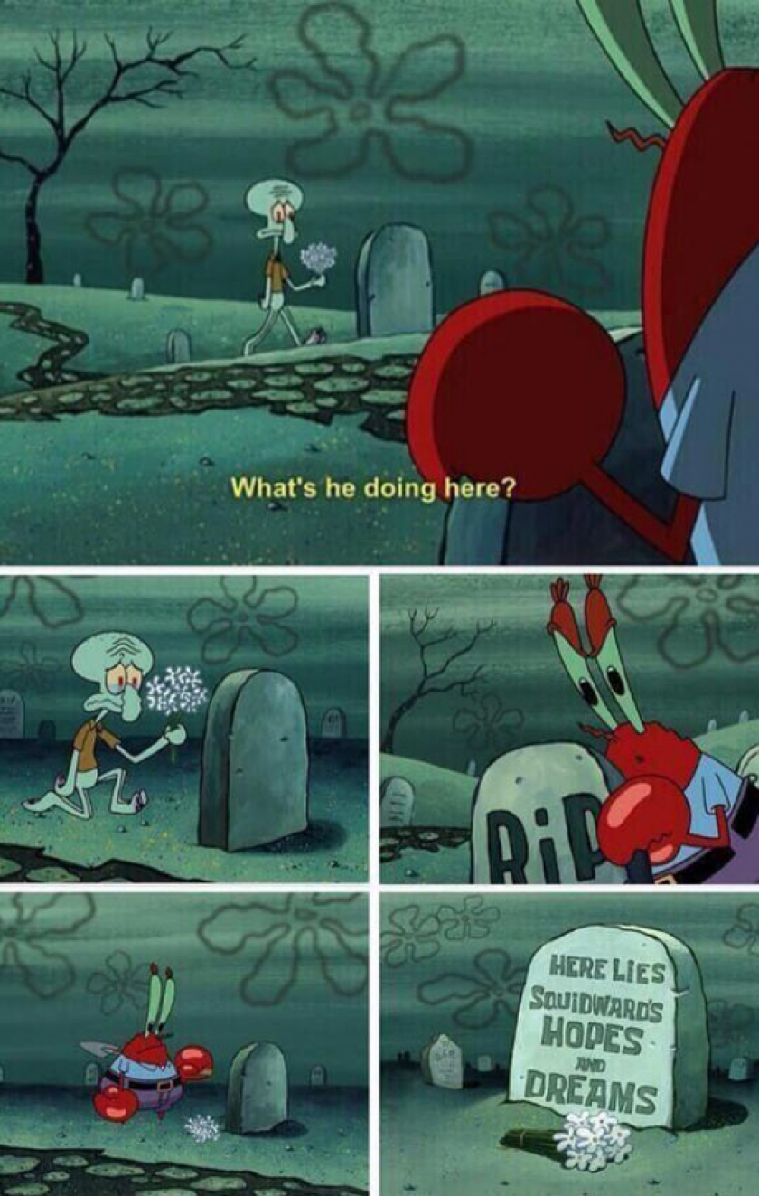 I Can Relate With Squidward