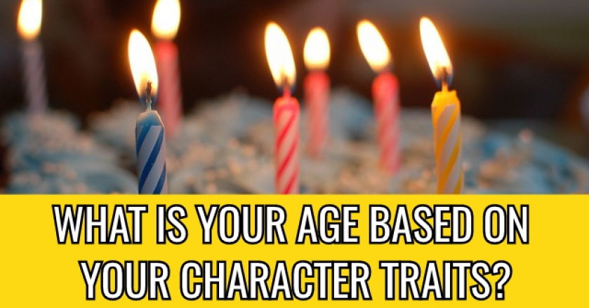 What Is Your Age Based On Your Character Traits?