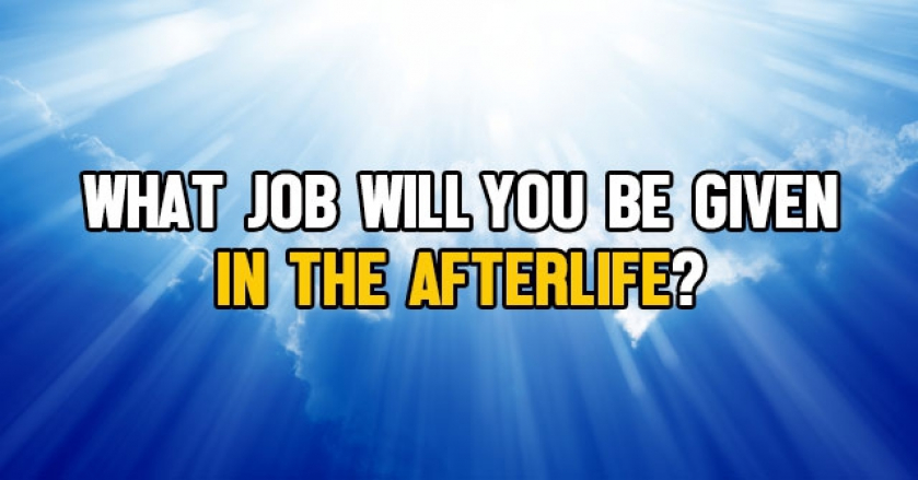 What Job Will You Be Given In The Afterlife?