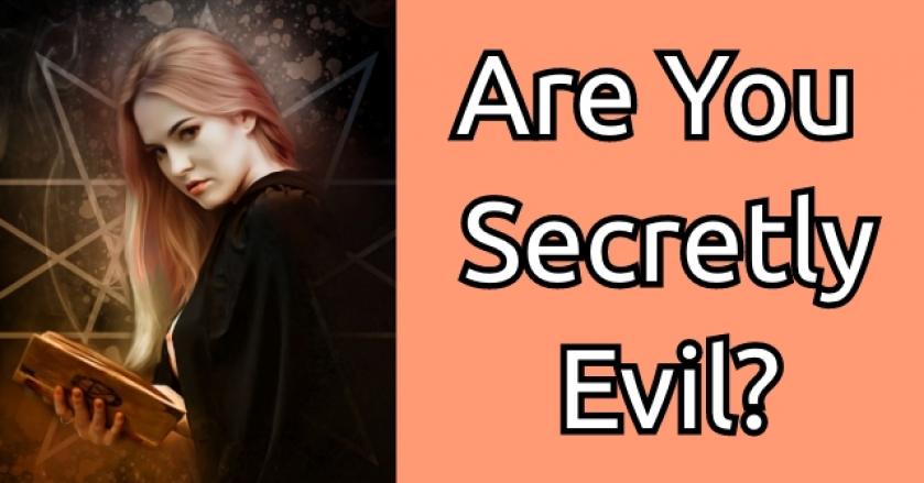 Are You Secretly Evil?