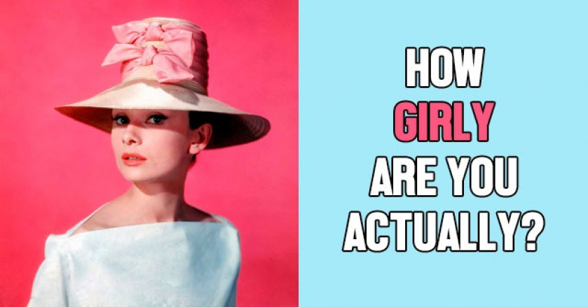 How Girly Are You Actually?