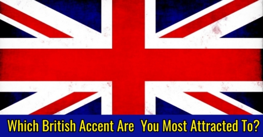 Which British Accent Are You Most Attracted To?