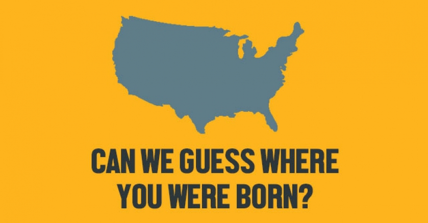 Can We Guess Where You Were Born?