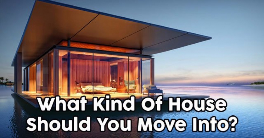 What Kind Of House Should You Move Into?