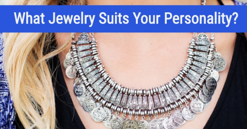 What Jewelry Suits Your Personality?