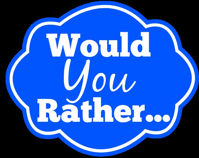 Would you rather