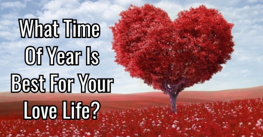 What Time Of Year Is Best For Your Love Life?