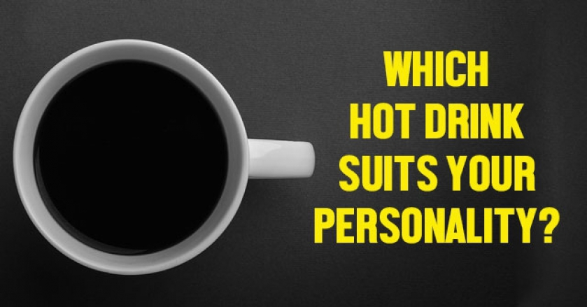 Which Hot Drink Suits Your Personality?