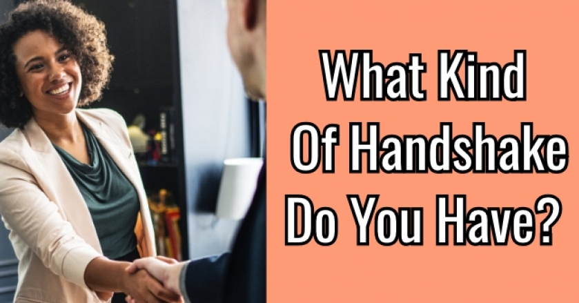What Kind Of Handshake Do You Have?