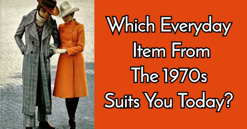 Which Everyday Item From The 1970s Best Suits You Today?