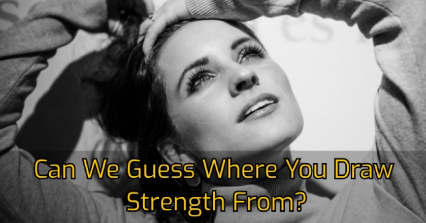 Can We Guess Where You Draw Strength From?