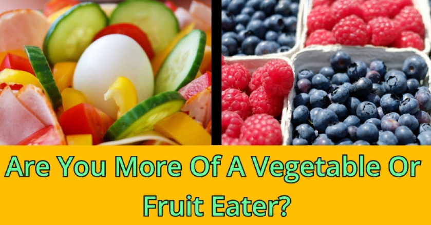 Are You More Of A Vegetable Or Fruit Eater?