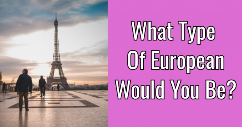 What Type Of European Would You Be?