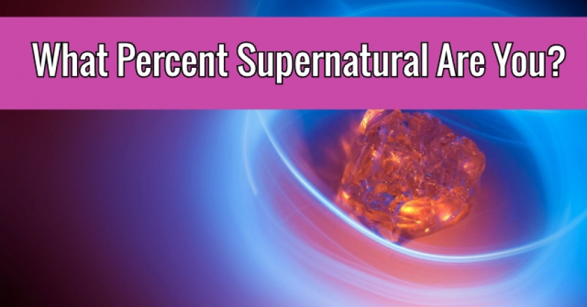 What Percent Supernatural Are You?