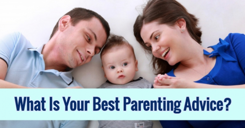 What Is Your Best Parenting Advice?