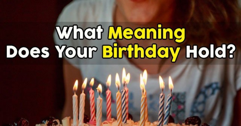 What Meaning Does Your Birthday Hold?