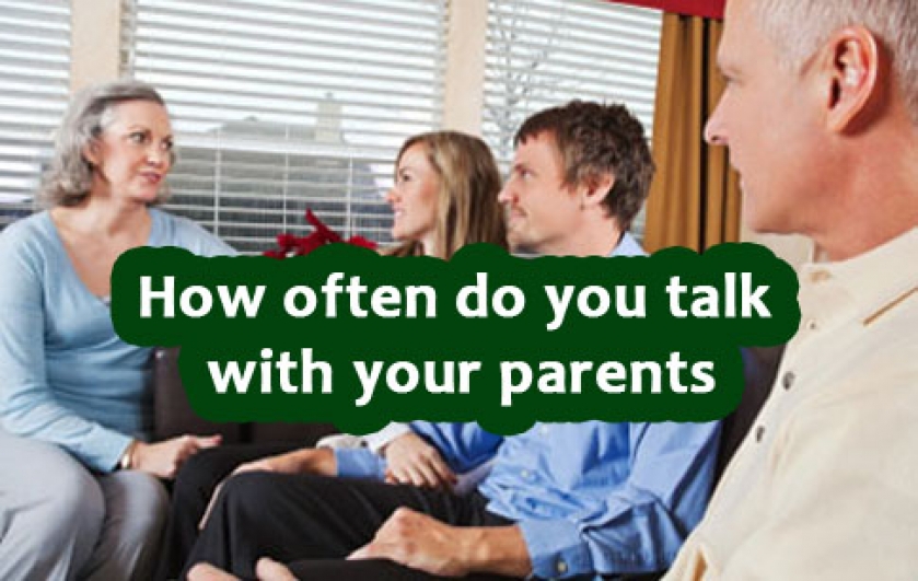 How often do you talk with your parents?