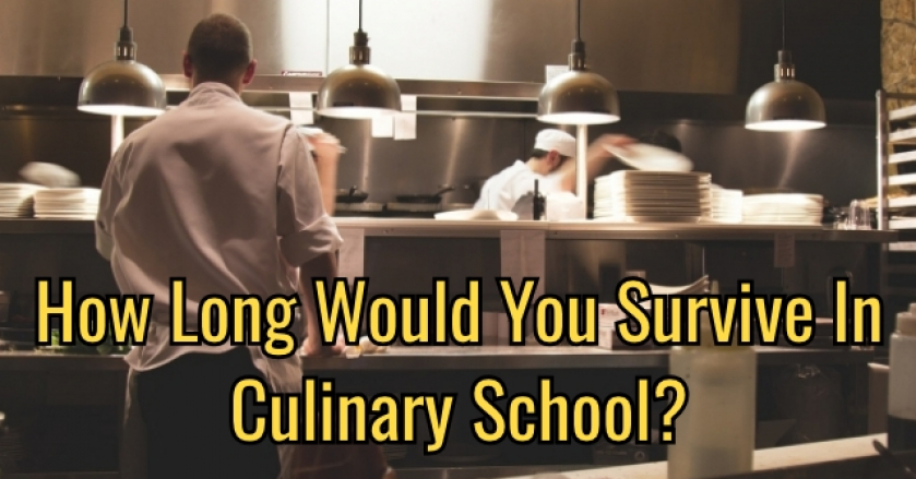 How Long Would You Survive In Culinary School?