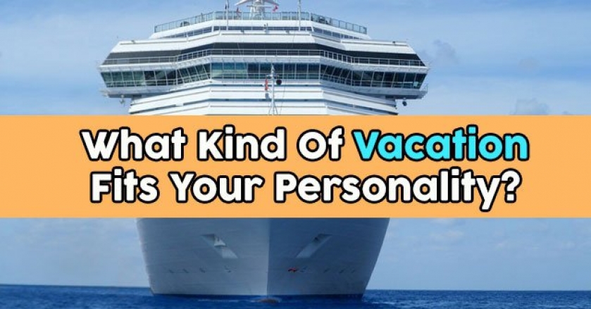 What Kind Of Vacation Fits Your Personality?