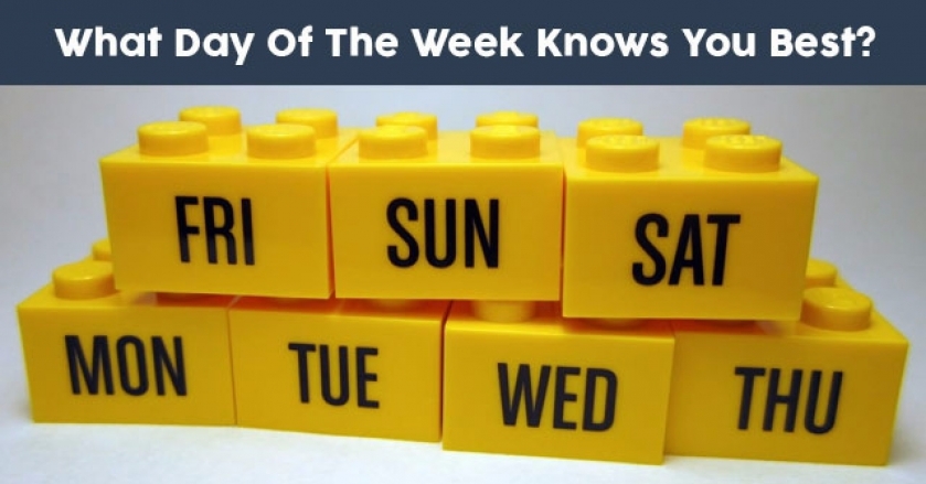 What Day Of The Week Knows You Best?