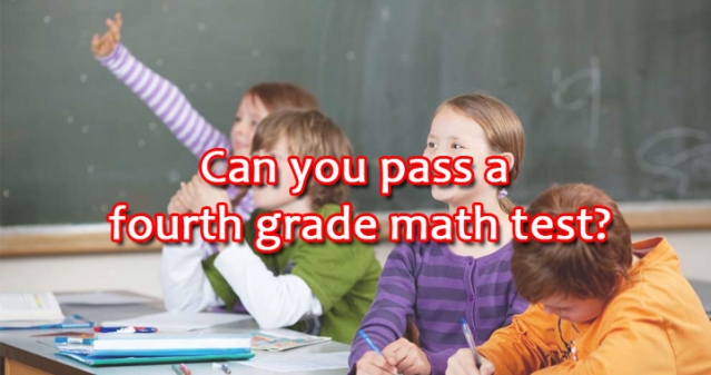 Can you pass a fourth grade math test?