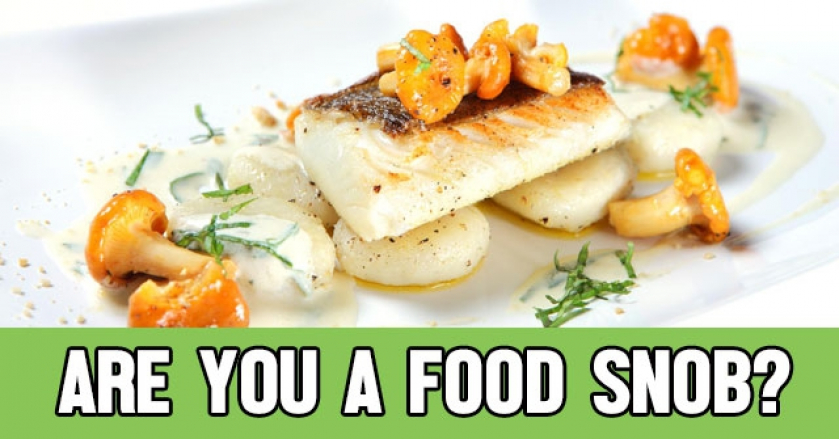 Are You A Food Snob?