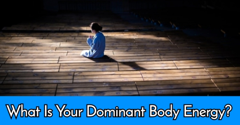 What Is Your Dominant Body Energy?