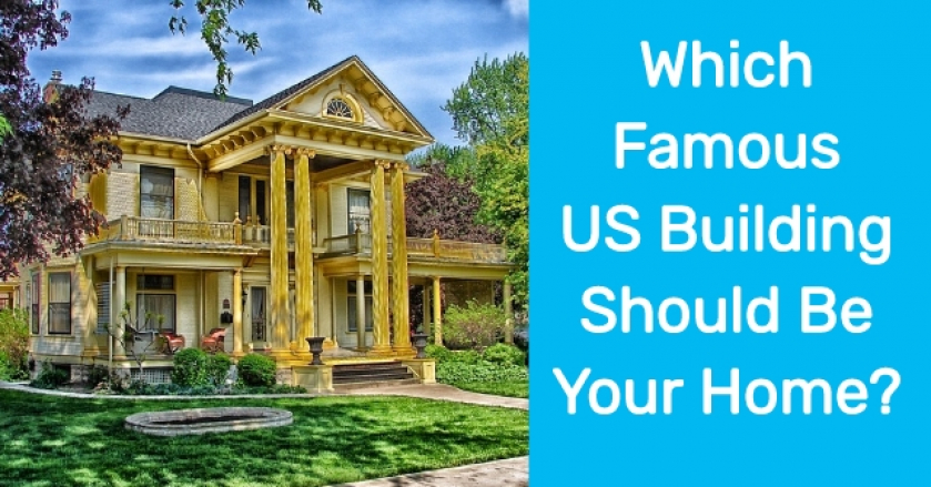 Which Famous US Building Should Be Your Home?