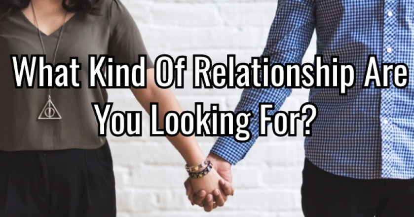 What Kind Of Relationship Are You Looking For?