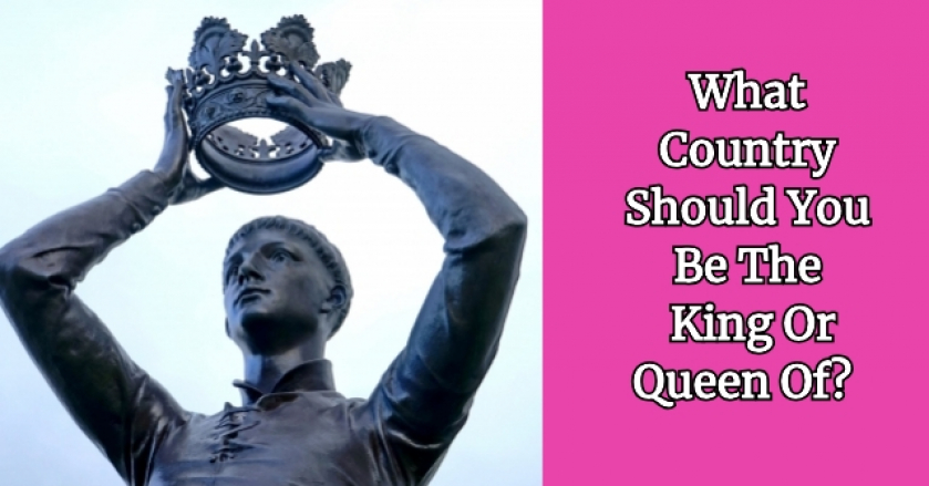 What Country Should You Be The King Or Queen Of?