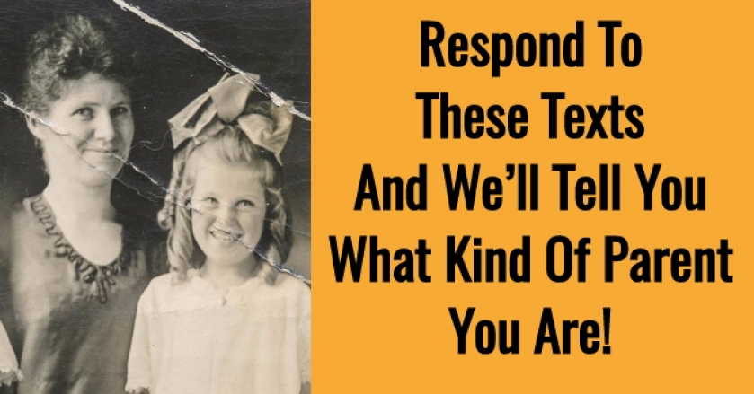 Respond To These Texts And We’ll Tell You What Kind Of Parent You Are!