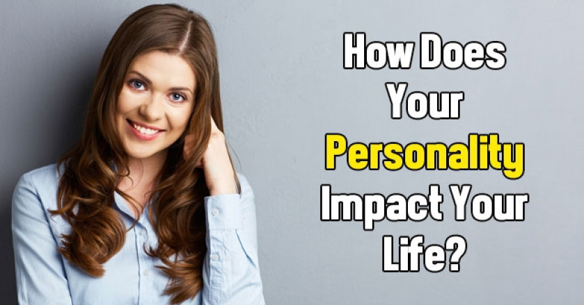 How Does Your Personality Impact Your Life?