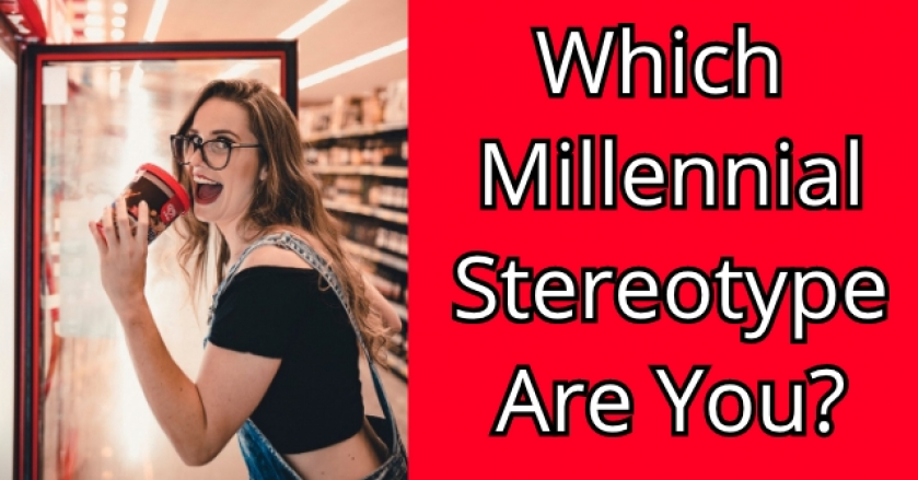 Which Millennial Stereotype Are You?