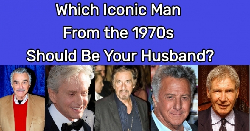 Which Iconic Man From the 1970s Should Be Your Husband?