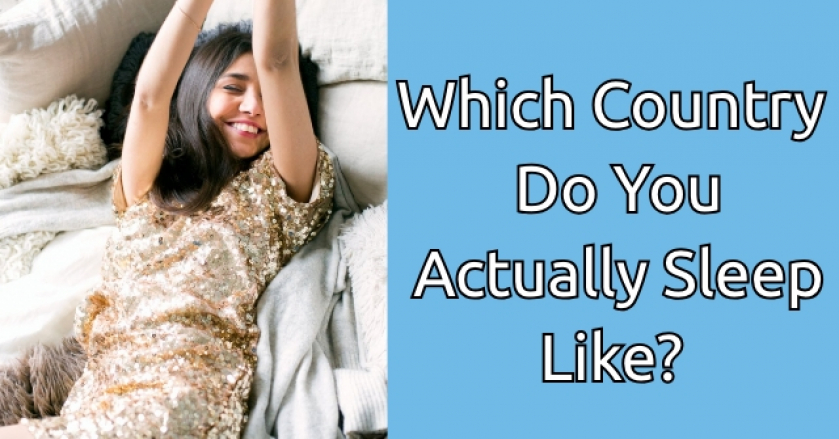 Which Country Do You Actually Sleep Like?