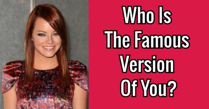 Who Is The Famous Version Of You?
