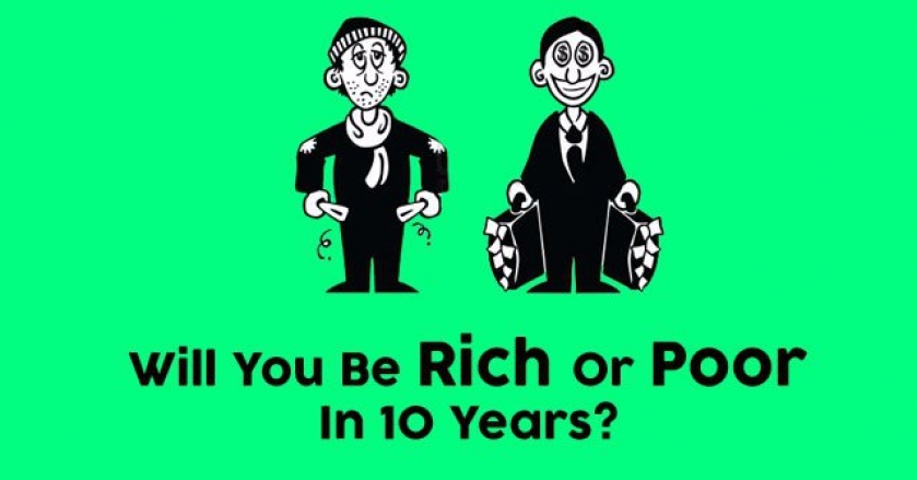 Will You Be Rich Or Poor In 10 Years?