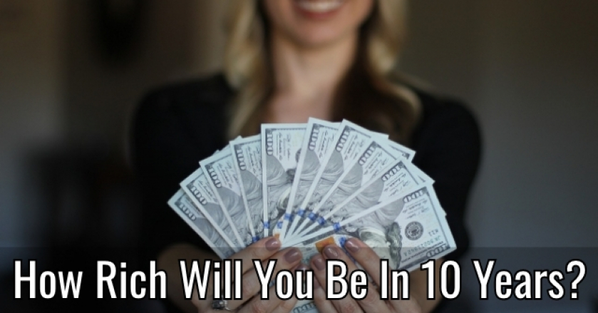 How Rich Will You Be In 10 Years?