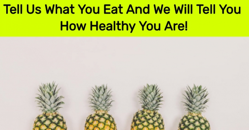 Tell Us What You Eat And We Will Tell You How Healthy You Are!