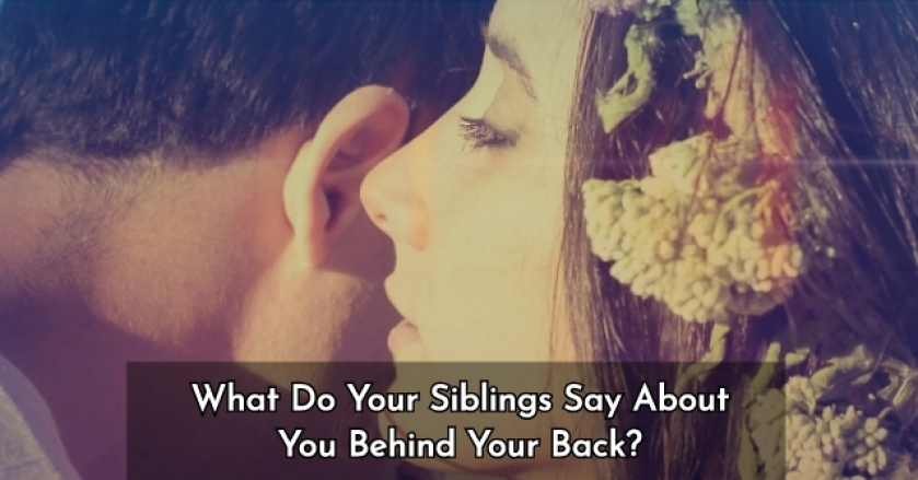 What Do Your Siblings Say About You Behind Your Back?