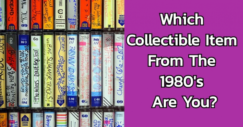 Which Collectible Item From The 1980’s Are You?