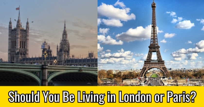 Should You Be Living in London or Paris?