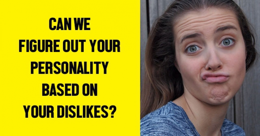Can We Figure Out Your Personality Based On Your Dislikes?